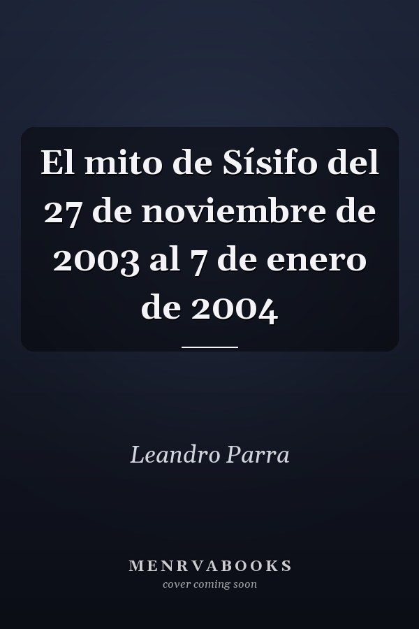 El mito de Sísifo del 27 de noviembre de 2003 al 7 de enero de 2004