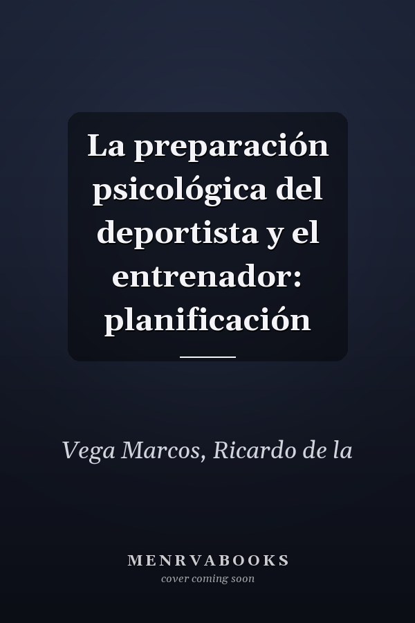 La preparación psicológica del deportista y el entrenador: planificación
