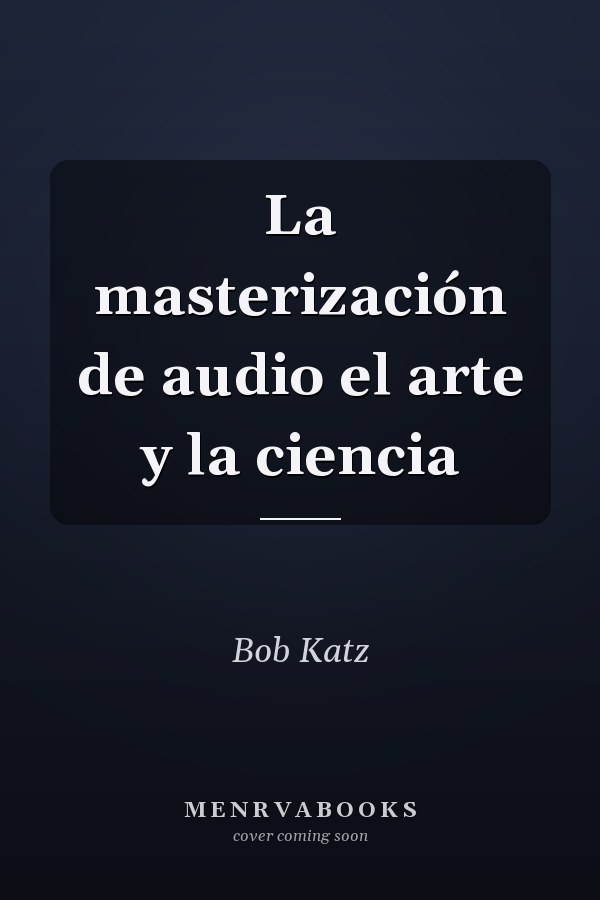 La masterización de audio el arte y la ciencia
