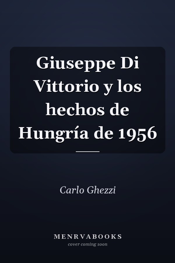 Giuseppe Di Vittorio y los hechos de Hungría de 1956