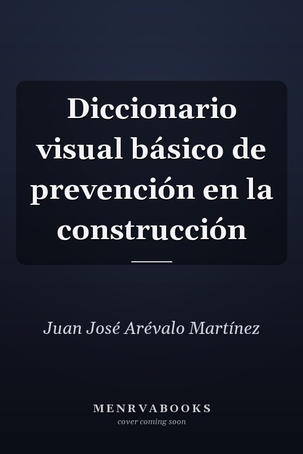 Diccionario visual básico de prevención en la construcción