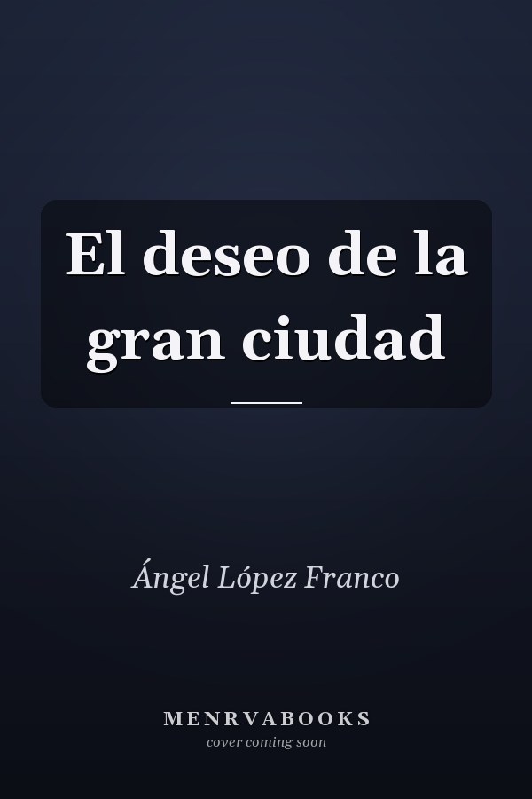 El deseo de la gran ciudad