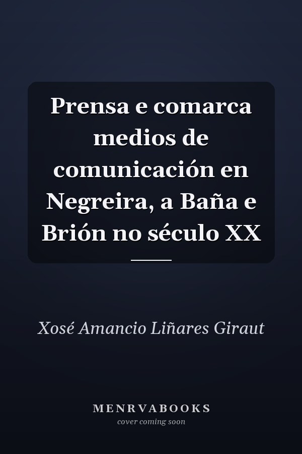 Prensa e comarca medios de comunicación en Negreira, a Baña e Brión no século XX