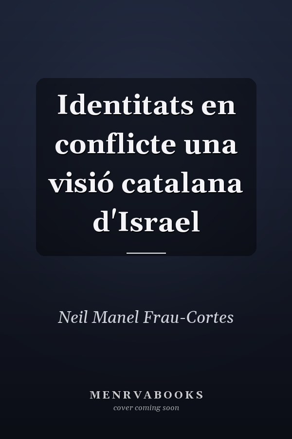 Identitats en conflicte una visió catalana d'Israel