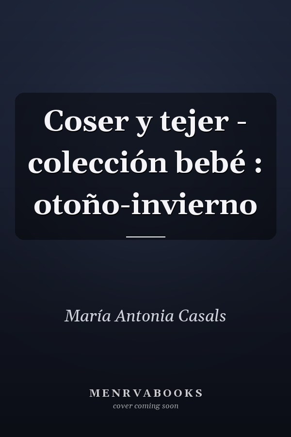 Coser y tejer - colección bebé : otoño-invierno