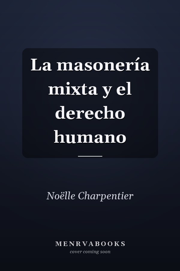 La masonería mixta y el derecho humano