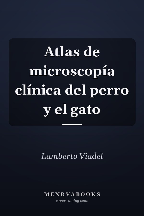 Atlas de microscopía clínica del perro y el gato