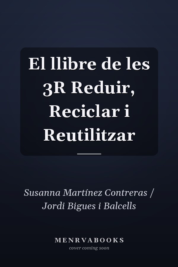 El llibre de les 3R Reduir, Reciclar i Reutilitzar