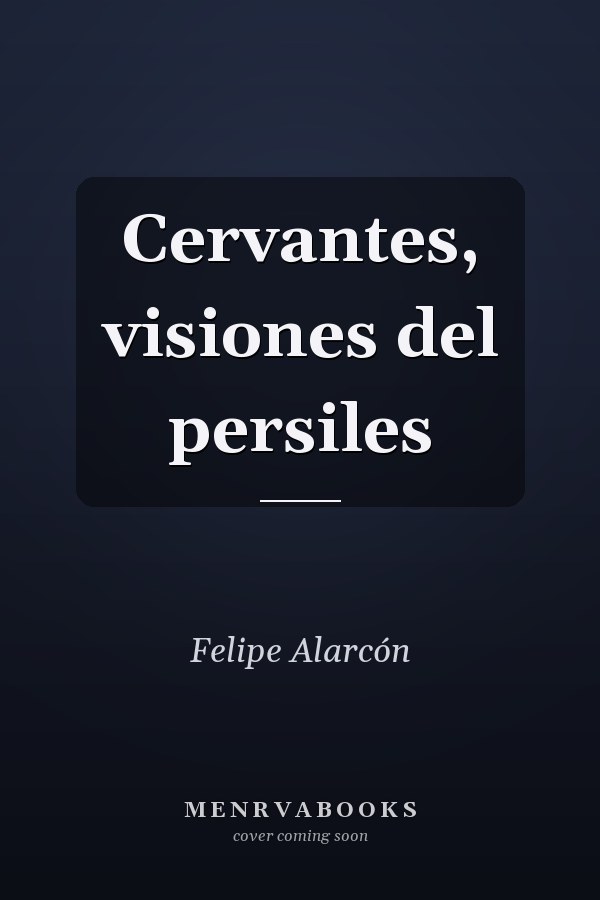 Cervantes, visiones del persiles