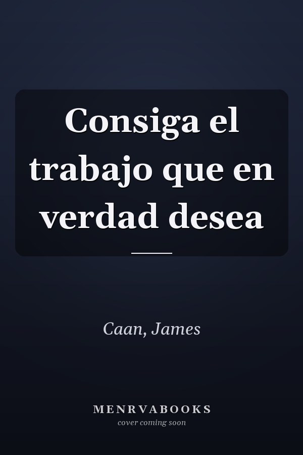 Consiga el trabajo que en verdad desea