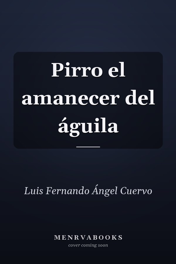 Pirro el amanecer del águila
