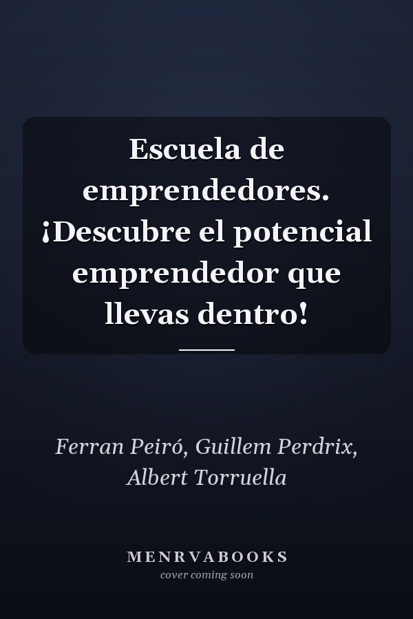 Escuela de emprendedores. ¡Descubre el potencial emprendedor que llevas dentro!