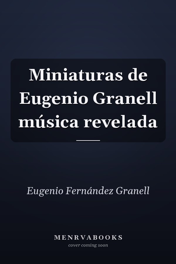 Miniaturas de Eugenio Granell música revelada