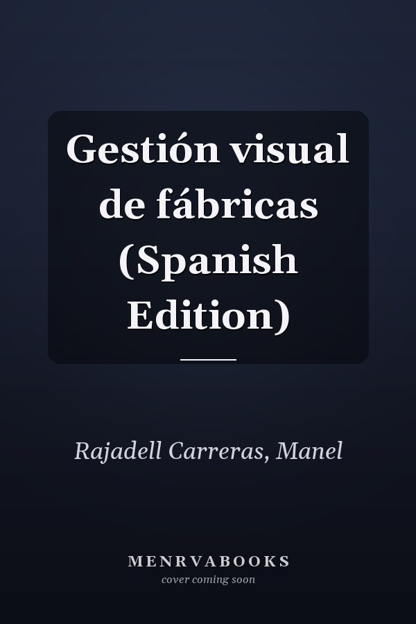 Gestión visual de fábricas (Spanish Edition)