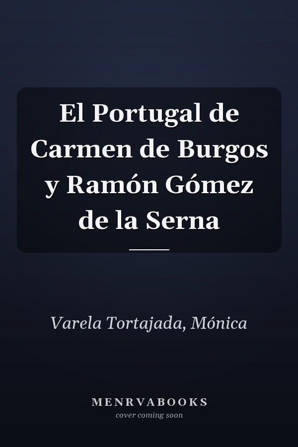 El Portugal de Carmen de Burgos y Ramón Gómez de la Serna