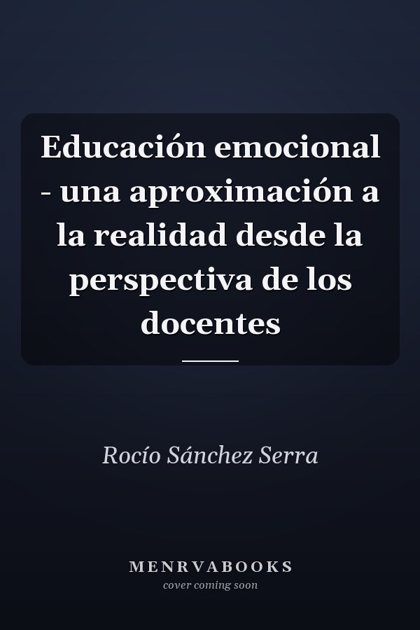 Educación emocional - una aproximación a la realidad desde la perspectiva de los docentes