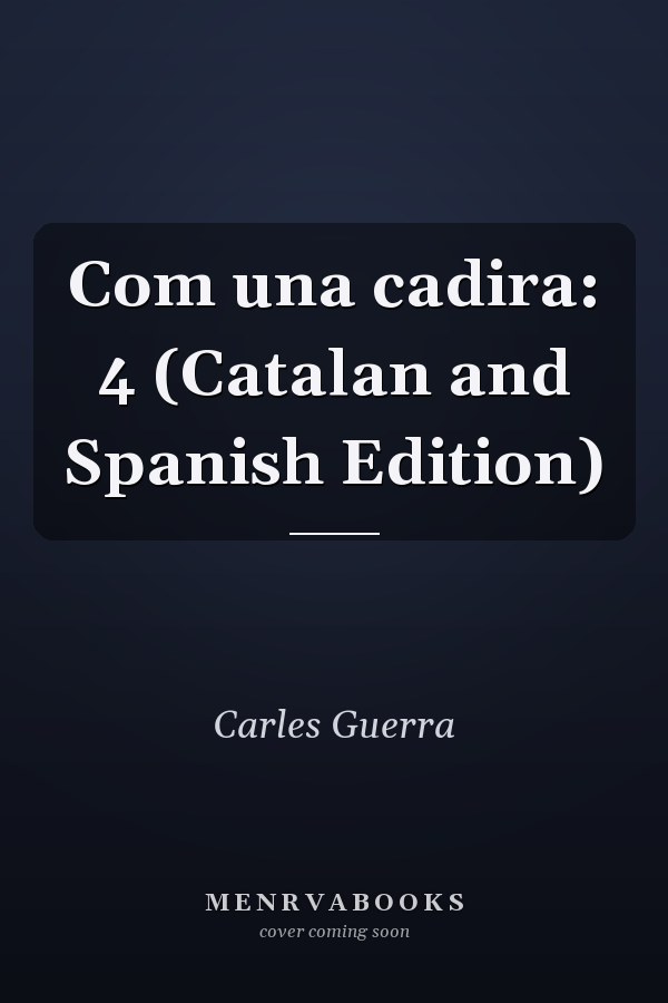 Com una cadira: 4 (Catalan and Spanish Edition)