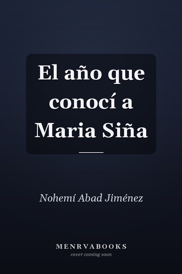 El año que conocí a Maria Siña
