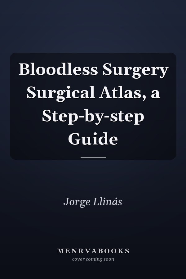 Bloodless Surgery Surgical Atlas, a Step-by-step Guide