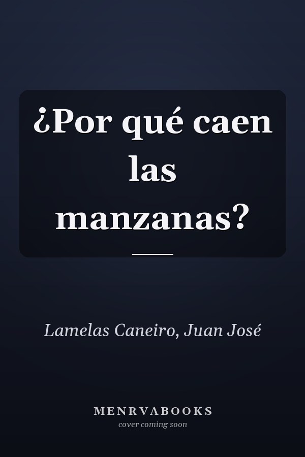 ¿Por qué caen las manzanas?