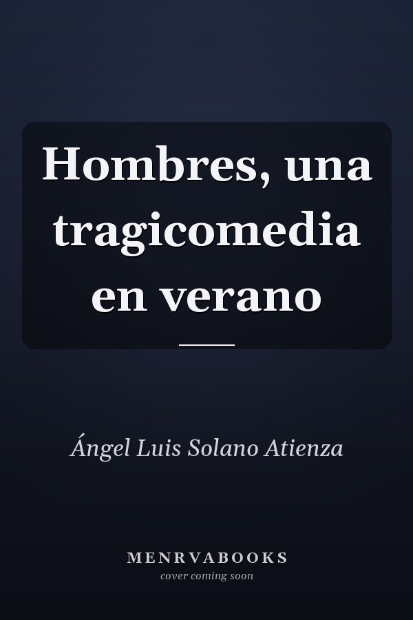 Hombres, una tragicomedia en verano