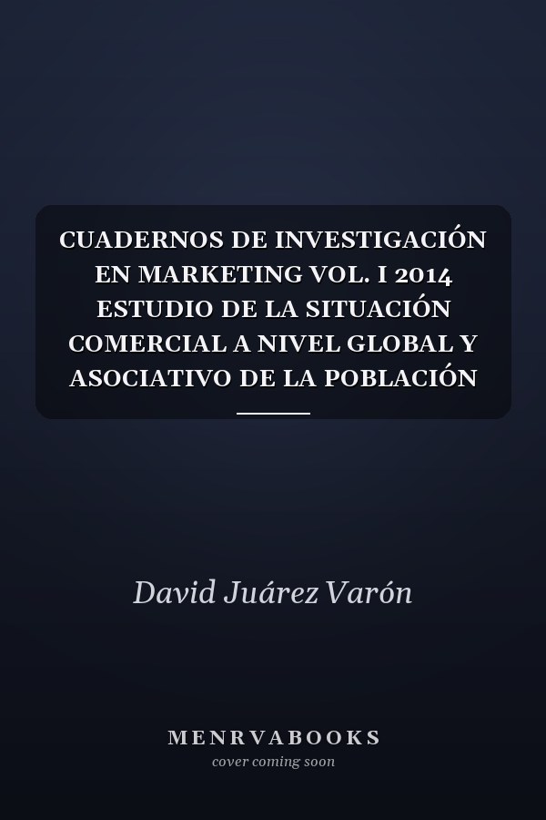 CUADERNOS DE INVESTIGACIÓN EN MARKETING VOL. I 2014 ESTUDIO DE LA SITUACIÓN COMERCIAL A NIVEL GLOBAL Y ASOCIATIVO DE LA POBLACIÓN DE LA VILA DE MURO
