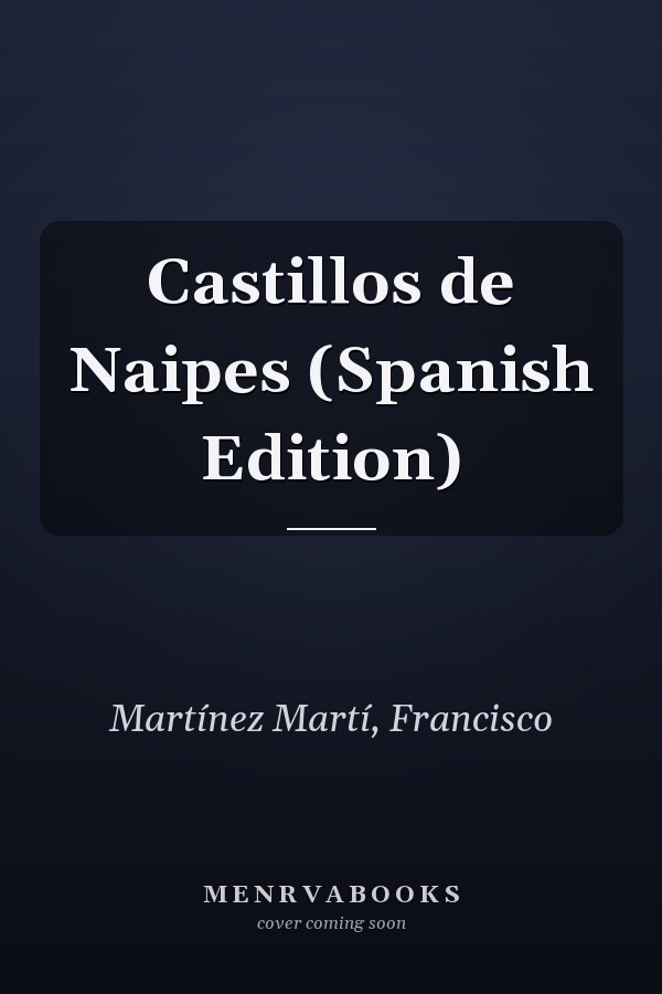 Castillos de Naipes (Spanish Edition)