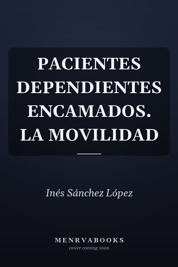 PACIENTES DEPENDIENTES ENCAMADOS. LA MOVILIDAD