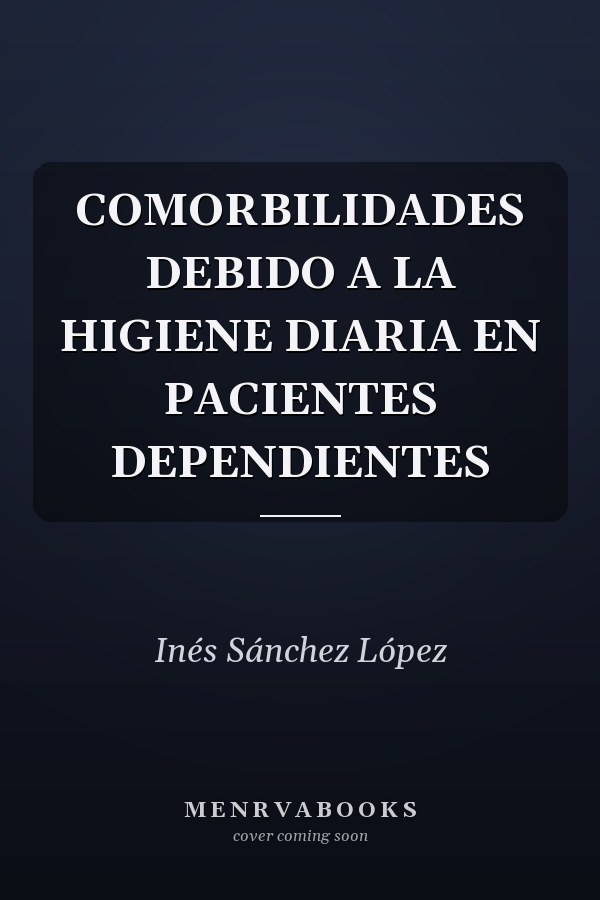 COMORBILIDADES DEBIDO A LA HIGIENE DIARIA EN PACIENTES DEPENDIENTES