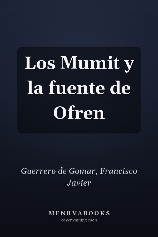 Los Mumit y la fuente de Ofren