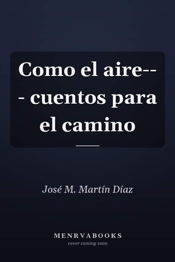 Como el aire-- - cuentos para el camino