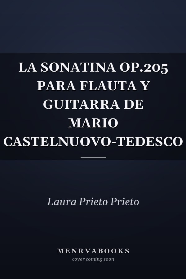LA SONATINA OP.205 PARA FLAUTA Y GUITARRA DE MARIO CASTELNUOVO-TEDESCO