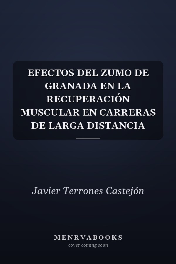 EFECTOS DEL ZUMO DE GRANADA EN LA RECUPERACIÓN MUSCULAR EN CARRERAS DE LARGA DISTANCIA