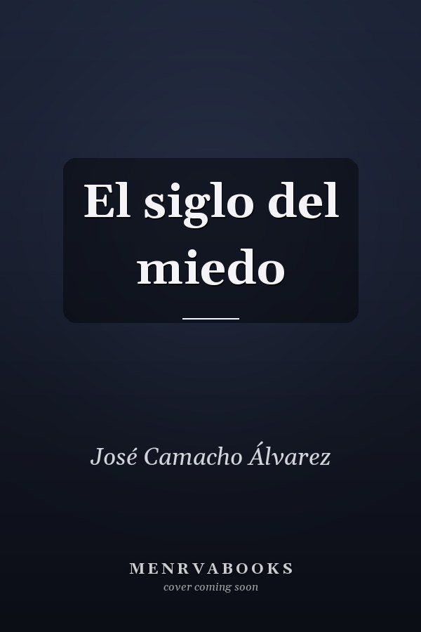El siglo del miedo
