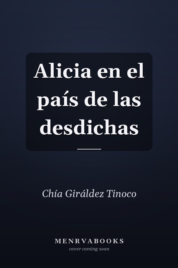 Alicia en el país de las desdichas