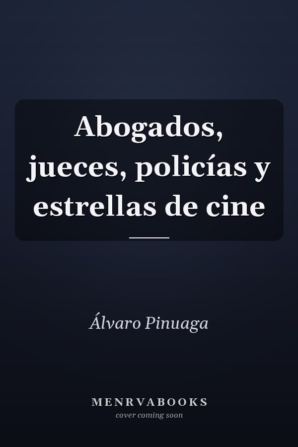 Abogados, jueces, policías y estrellas de cine