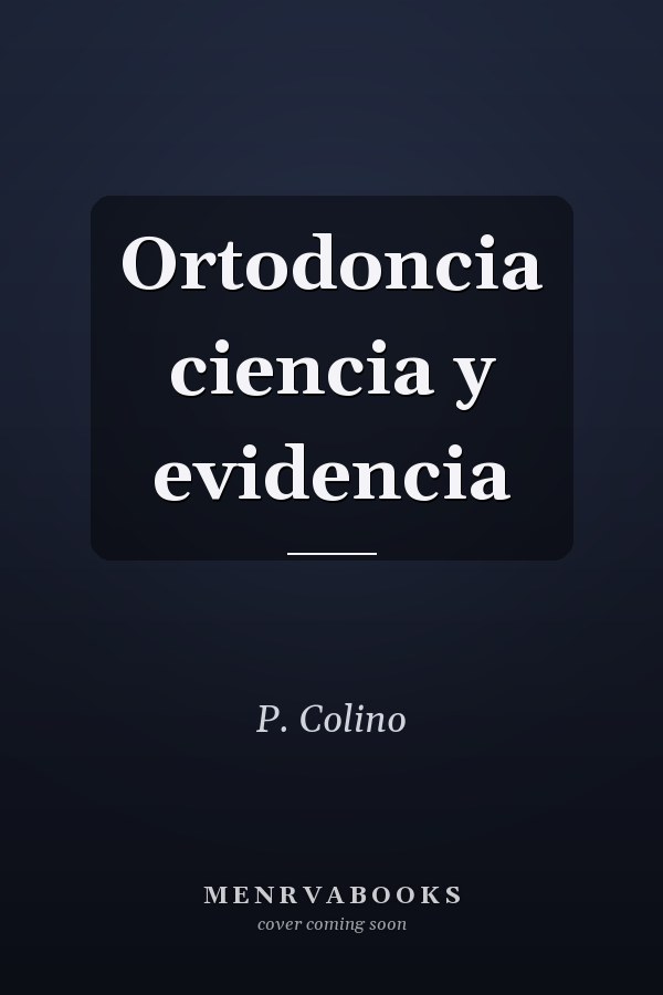 Ortodoncia ciencia y evidencia