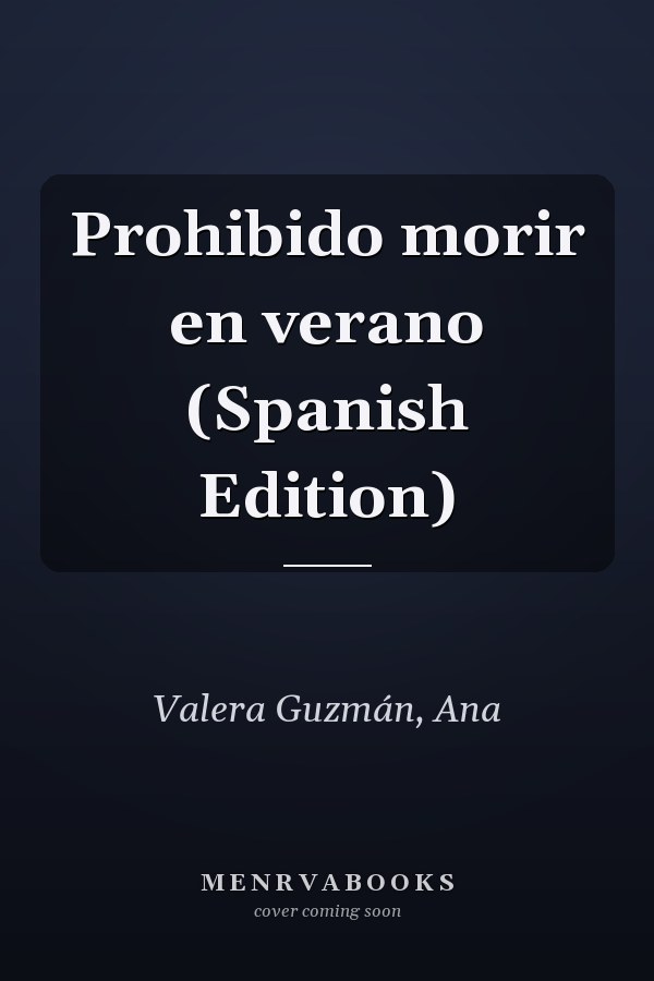Prohibido morir en verano (Spanish Edition)