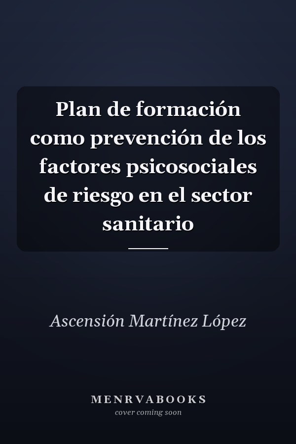 Plan de formación como prevención de los factores psicosociales de riesgo en el sector sanitario