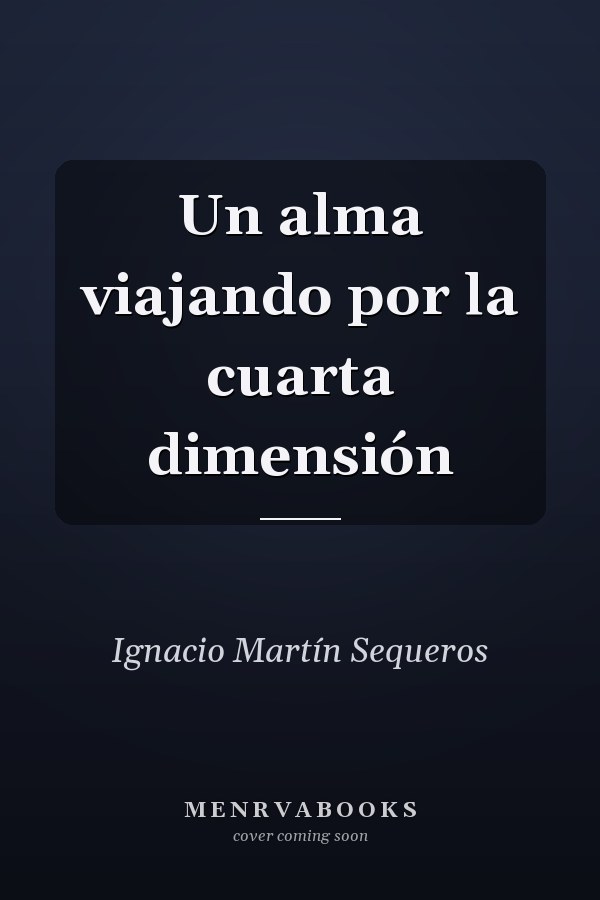 Un alma viajando por la cuarta dimensión