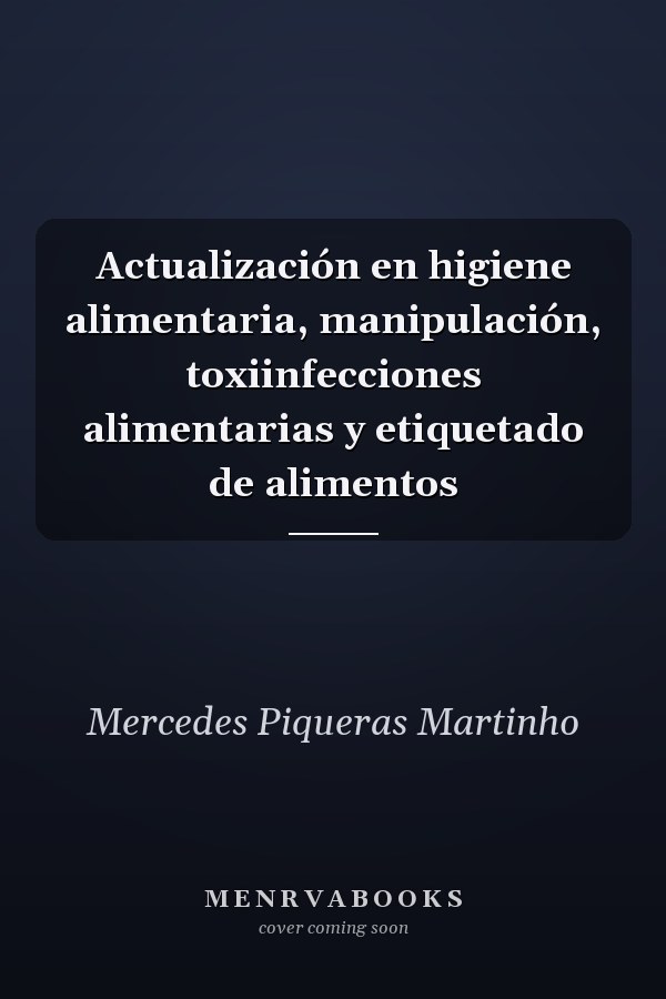Actualización en higiene alimentaria, manipulación, toxiinfecciones alimentarias y etiquetado de alimentos