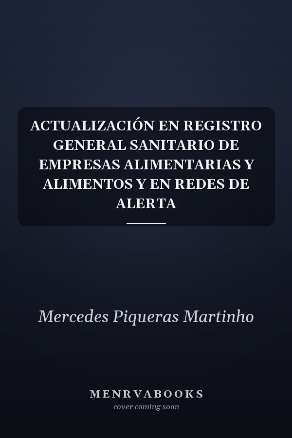 ACTUALIZACIÓN EN REGISTRO GENERAL SANITARIO DE EMPRESAS ALIMENTARIAS Y ALIMENTOS Y EN REDES DE ALERTA
