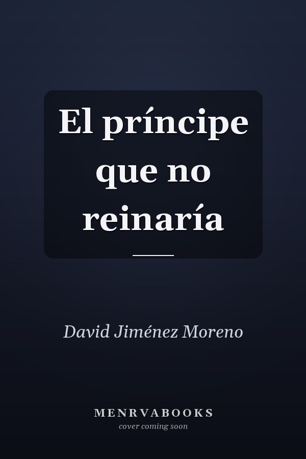 El príncipe que no reinaría