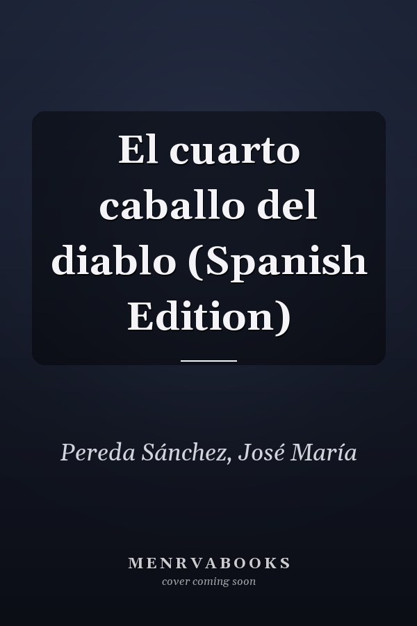 El cuarto caballo del diablo (Spanish Edition)