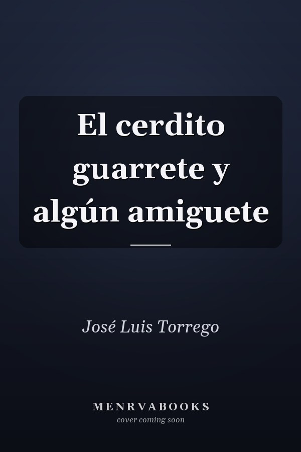 El cerdito guarrete y algún amiguete
