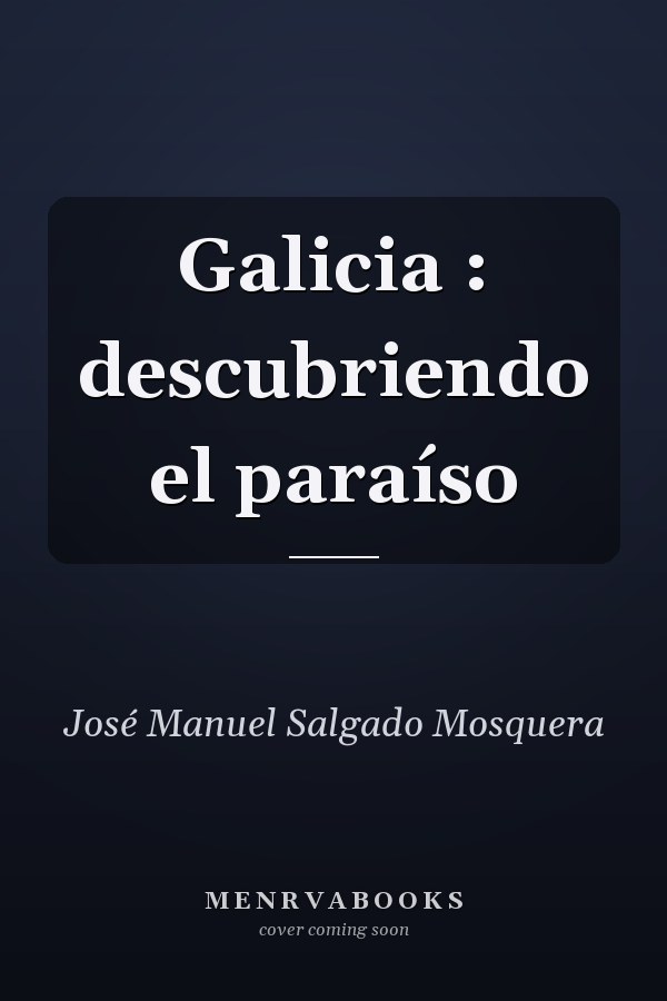 Galicia : descubriendo el paraíso