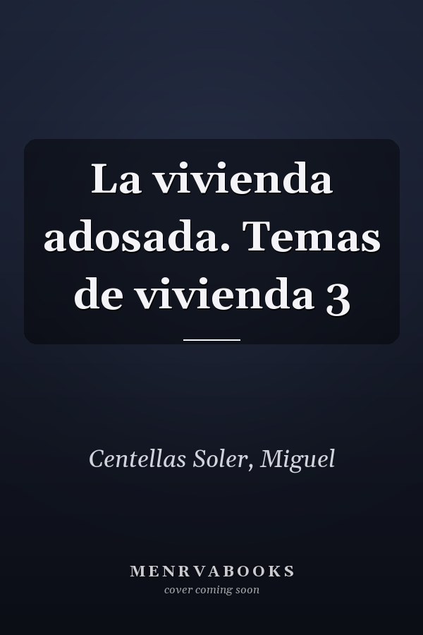 La vivienda adosada. Temas de vivienda 3