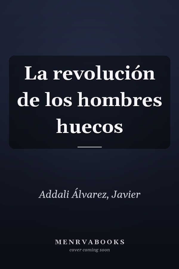 La revolución de los hombres huecos
