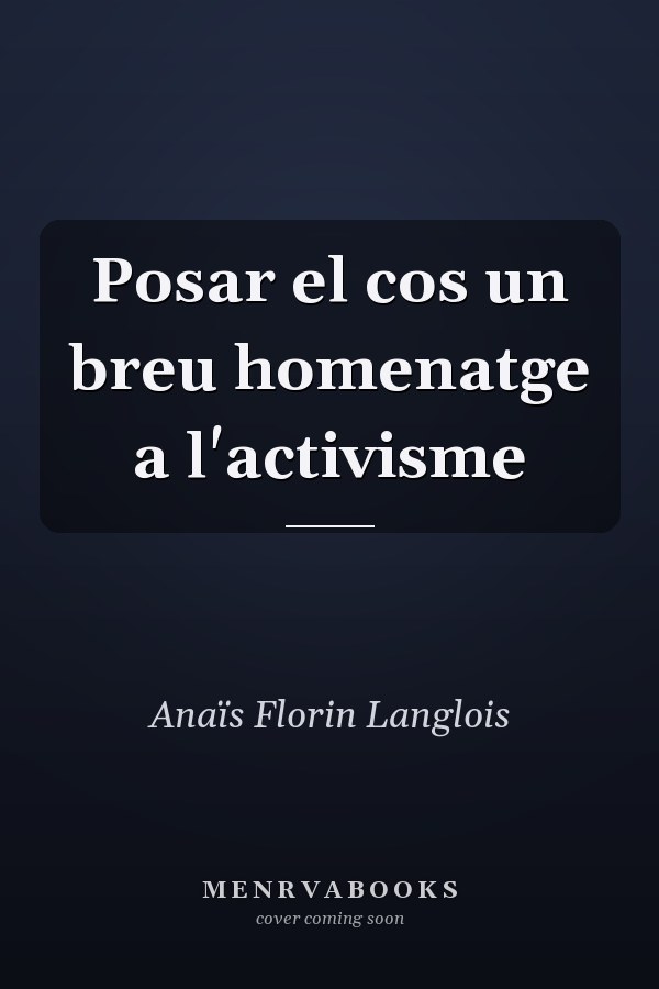 Posar el cos un breu homenatge a l'activisme