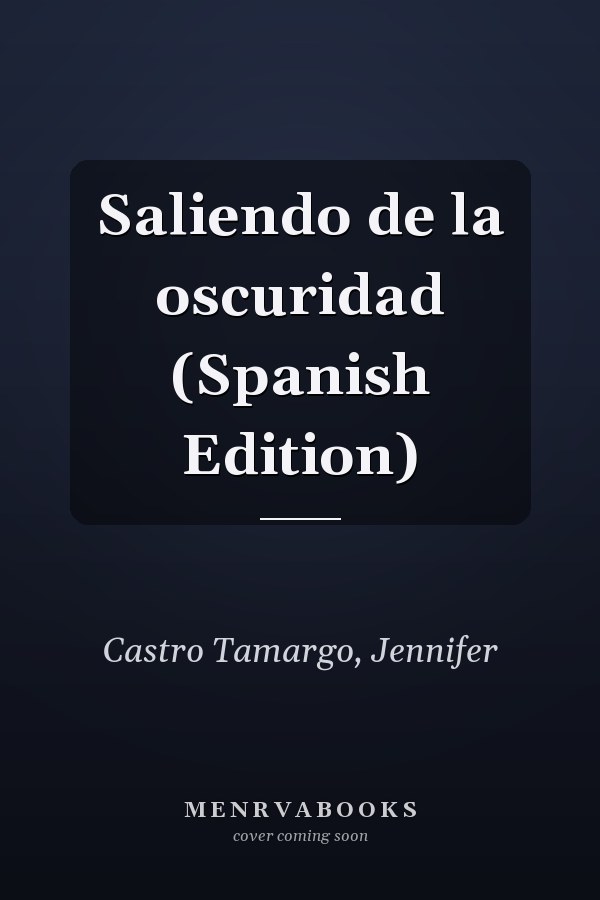 Saliendo de la oscuridad (Spanish Edition)